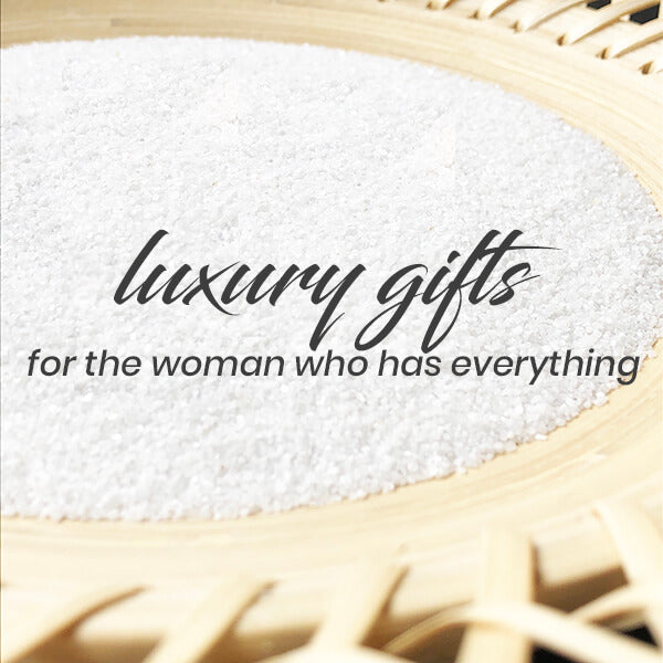 luxury gifts for the woman who has everything